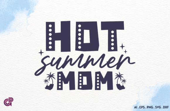 Hot Summer Mom SVG Sublimation: A Stitcher’s Honest Review
